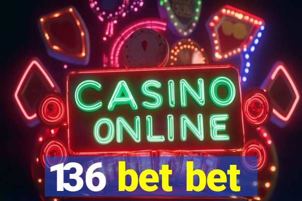 136 bet bet